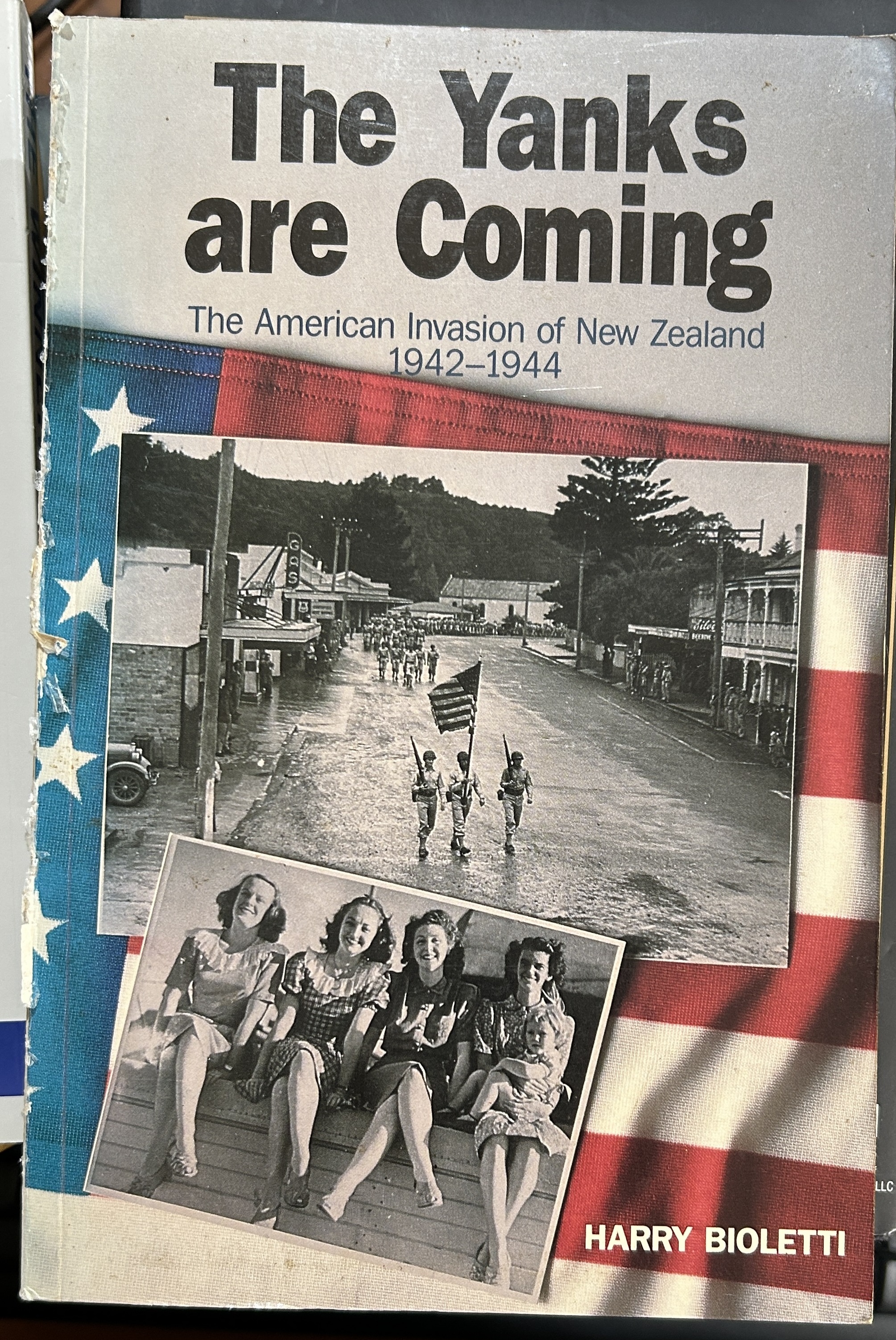 The Yanks are coming The American invasion of New Zealand 1942-1944 Signed